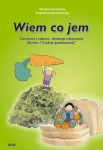 Wiem, co jem - ćwiczenia z zakresu zdrowego odżywiania dla klas 1-3 szkoły podstawowej