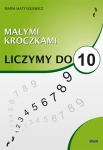 "MAŁYMI KROCZKAMI" - Liczymy do 10
