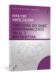 "MAŁYMI KROCZKAMI” - Ćwiczenia wyrównawcze z matematyki dla kl. 3